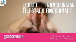 ¿Cómo TRANSFORMAR tu estado EMOCIONAL?