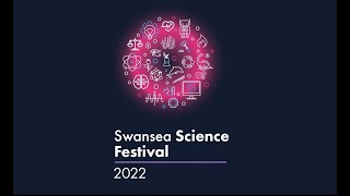 Swansea Science Festival 2022