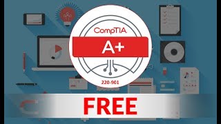 Introduction To CompTIA A+ 220-901 Course!