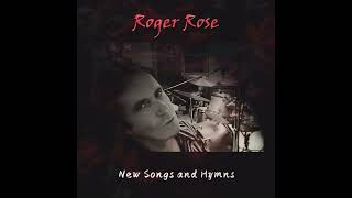 Roger Rose - A Mighty Fortress