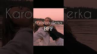 Karolína+Terka=BFF