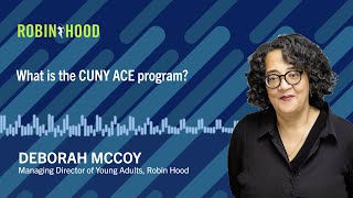 This Robin Hood Moment: Deborah McCoy on CUNY ACE