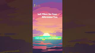 Lofi Vibes for Your Afternoon Tea | LOFI Story