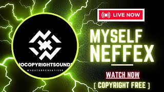 NEFFEX - MYSELF [COPYRIGHT FREE]