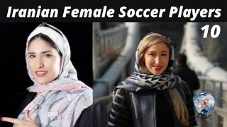 Top 10 Iranian Female Soccer Players l Women Footballers