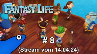 [Let's Stream] Fantasy Life - Teil 8 - Ein adliges Piraten-Leben!