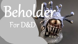 Making and Painting a Beholder for D&D