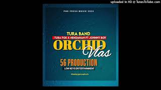 Orchid Vlas (2024)_Tura Band Tofox ft. Henzmahn & Johnny Boy_(Low-Keys Entertainment x 56 Studio)