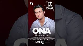 Abror Aktamov - Ona #premyera #tezkunda