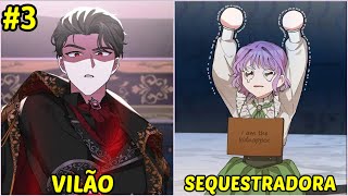 Ela Tentou Sequestrar o Protagonista Masculino, mas Acabou Sequestrando o VILÃO | Resumo Manhwa