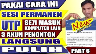 CARA MENGATASI SESI PERMANEN FB KESESI UTP SETUJUI MASUK DIKOMPUTER LAIN 2021 PART 6