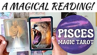 Pisces😲WHAT AN EXTRAORDINARY READING...🦁You are a Truly Magical Person Pisces!♓Pisces Magic Tarot