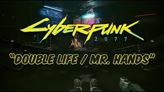 Double Life / Mr. Hands - Cyberpunk 2077