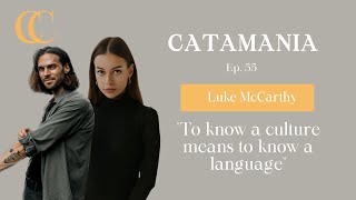 Catamania 55 - A linguist's view on learning languages w. Luke McCarthy