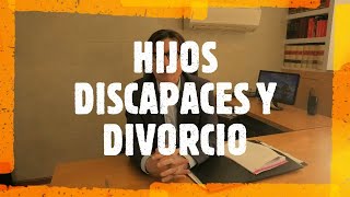 Divorcio con hijos discapaces. Provisión de apoyos, uso de la vivienda, visitas, actualizado  2021.