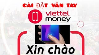 Cách cài đặt đăng nhập vân tay ứng dụng Viettel Money