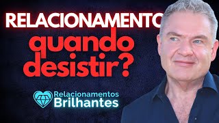 QUANDO DESISTIR DE UM RELACIONAMENTO - qual a hora certa de separar -  pamela magalhães REFELICIDADE