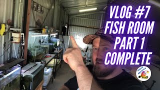 Vlog#7: Fish Room part 1 Complete