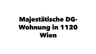 Majestätische DG-Wohnung in 1120 WIEN (Schantl ITH)