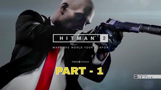 Hitman 2 PS4 GAMEPLAY Part 1