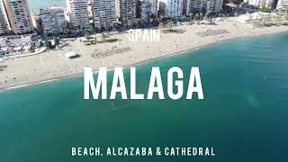 MALAGA - BEACH, ALCAZABA & CATHEDRAL - 4K DRONE