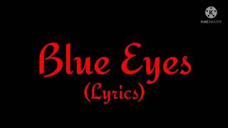 Song: Blue Eyes (Lyrics)| Singer: Yo Yo Honey Singh| Lyrics: Yo Yo Honey Singh & Lil Golu