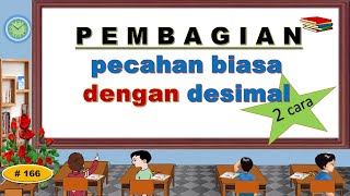 Pembagiam Pecahan Biasa dengan Desimal