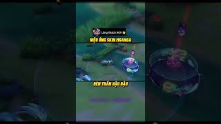 hiệu ứng skin mganga đèn thần hậu đậu, cre: DM HEXAOV