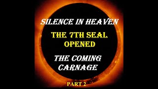 SILENCE IN HEAVEN, THE COMING CARNAGE PART 2