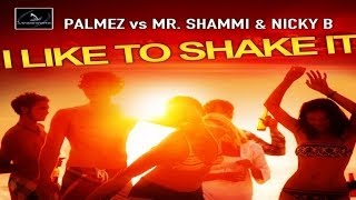 Palmez vs. Mr. Shammi & Nicky B - I Like to Shake It