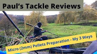 Micro (2mm) Pellet Preparation - My 3 Ways