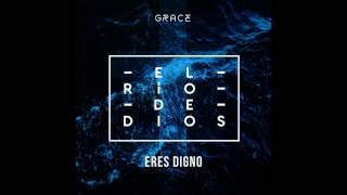 Eres Digno (Audio) // El Río De Dios // Grupo Grace