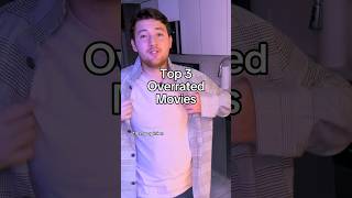 My top 3 overrated movies