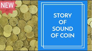 Moral story in English  -  ( Sound  of coin )