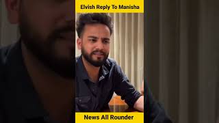 Elvish Yadav Reply To Manisha Rani || Elvish Yadav Vs Manisha Rani || Manisha Reply To Elvish Yadav