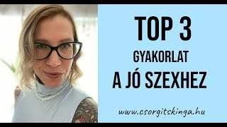 Top 3 gyakorlati útvonal a jó szexhez