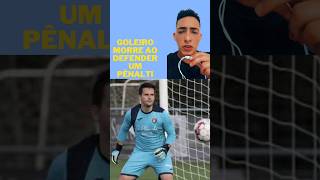 Goleiro morre ao defender um pênalti  #shorts #Arne espeel