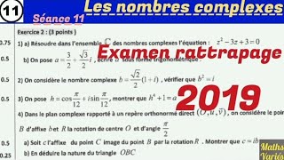 Les nombres complexes. séance 11. 2Bac sciences. Examen national session rattrapage 2019