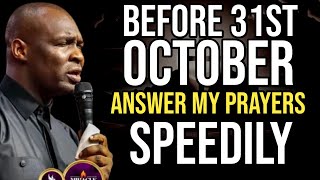 BEFORE 31st OCTOBER OH LORD ANSWER MY PRAYERS SPEEDILY - APOSTLE JOSHUA SELMAN