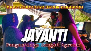 JAYANTI MEDLEY // PENGANTINYA AGRESIF // YUDI KUNTI LIVE SHOW CINAGSI