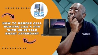 How to Handle Call Routing Like a Pro with UniFi Talk Smart Attendant