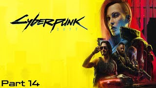 AlmightySwan64 Plays Cyberpunk 2077 (Part 14)