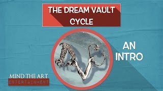 The Dream Vault Cycle - An Introduction