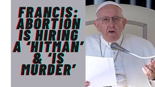 Pope Francis Calls out Abortion Supporters