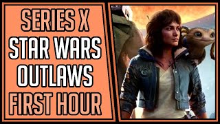 Star Wars Outlaws | Gameplay | First Hour #109 | Series X [4Kp60]