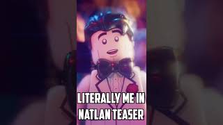 LITERALLY ME IN NATLAN TEASER