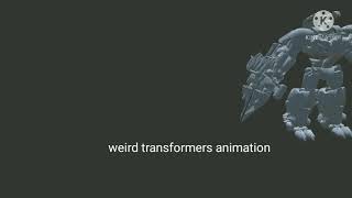 weird transformers animation