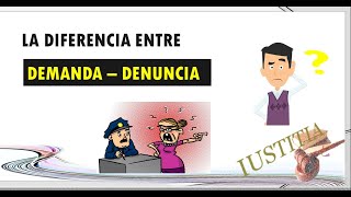 ¿Cúal es la diferencia entre Demanda y Denuncia? todo lo que necesitas saber.