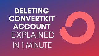 How To Delete ConvertKit Account (2025)