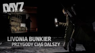 DAYZ (PL) #19 | PRZYGODY CIĄG DALSZY - LIVONIA BUNKIER | GAMEPLAY PL